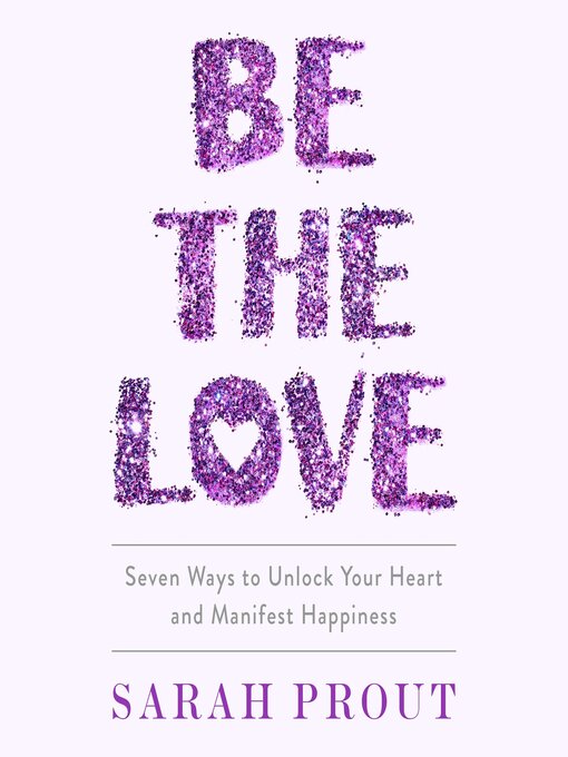 Title details for Be the Love by Sarah Prout - Available